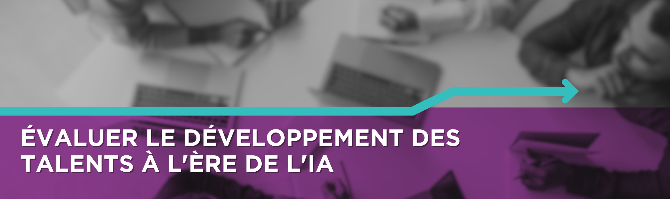 Évaluer le développement des talents à l'ère de l'IA