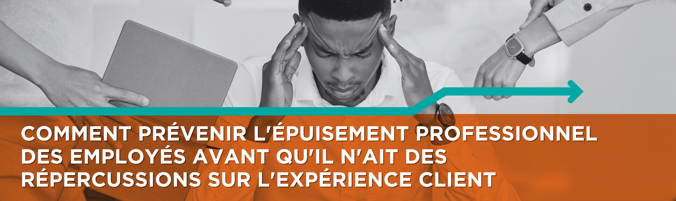 Comment prévenir l'épuisement professionnel des employés avant qu'il n'ait des répercussions sur l'expérience client