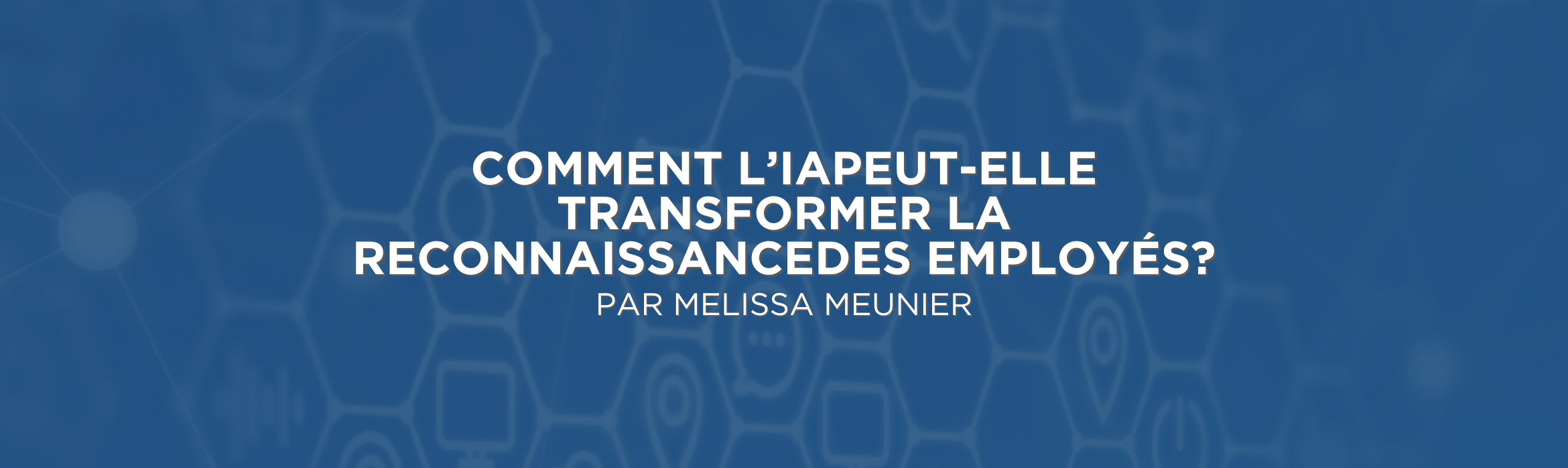 Comment l'IA peut-elle transformer la reconnaissance des employés?