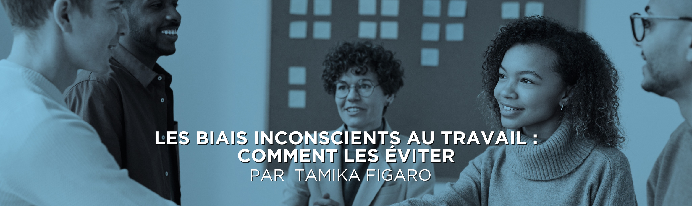 Les biais inconscients au travail : comment les éviter