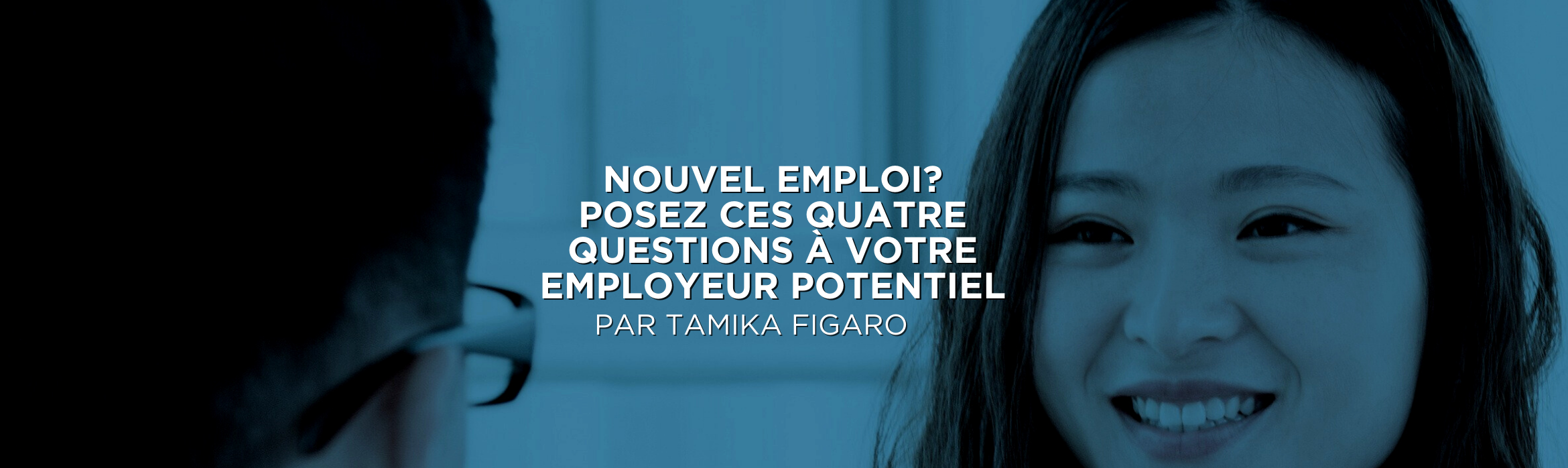 Nouvel emploi? Posez ces quatre questions à votre employeur potentiel